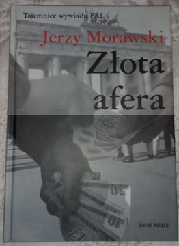 Jerzy Morawski Złota afera Tajemnice wywiadu PRL 