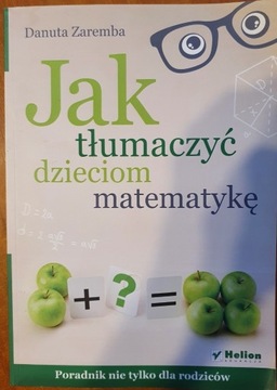Jak tłumaczyć dzieciom matematykę D. Zaremba
