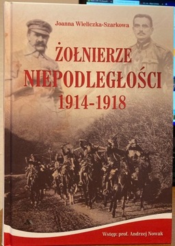 ŻOŁNIERZE NIEPODLEGŁOŚCI 1914-1918 Z PŁYTĄ CD NOWA