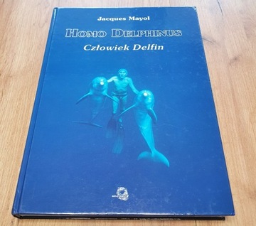 J. Mayol - HOMO DELPHINUS Człowiek Delfin