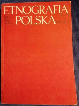 Etnografia Polska, tom 27, 1983, z. 1.