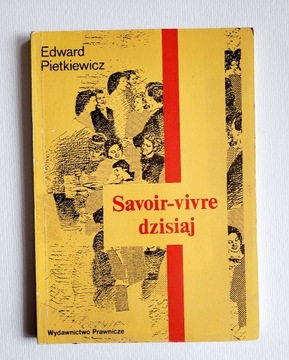Savoir -Vivre dzisiaj - Edward Pietkiewicz