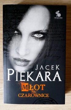 Jacek Piekara - Młot na czarownice