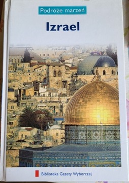 IZRAEL - Podróże marzeń Biblioteka GW 