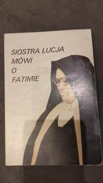 Siostra Łucja mówi o Fatimie 