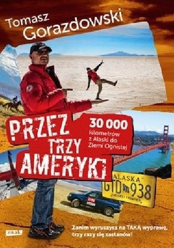 Przez trzy Ameryki. Tomasz Gorazdowski