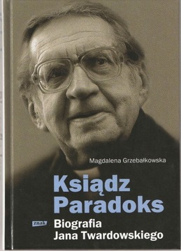 Ksiądz paradoks. Biografia Jana Twardowskiego