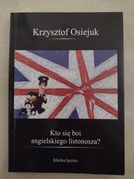 Kto się boi angielskiego listonosza ? K.Osiejuk