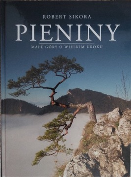 PIENINY Małe góry o wielkim uroku Robert Sikora