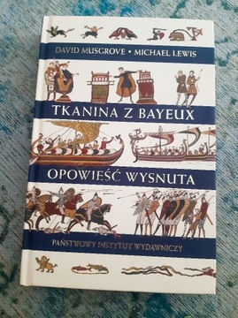 Tkanina z Bayeux.Opowieść wysnuta. Musgrove, Lewis