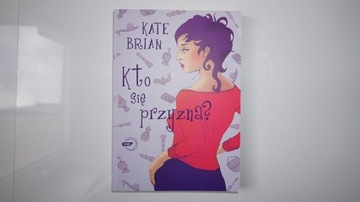 Kto się przyzna - Kate Brian