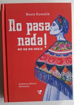 No pasa nada Nic się nie dzieje - Beata Kowalik