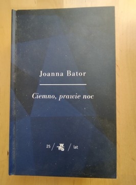 Joanna Bator Ciemno prawie noc