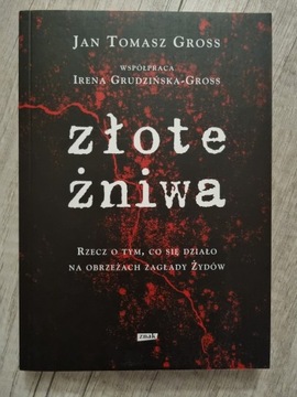 Jan Tomasz Gross - Złote żniwa