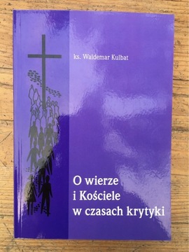 O wierze i Kościele w czasach krytyki