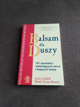 Balsam dla Duszy. 101 opowieści - Canfield, Hansen