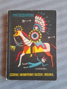 Czarne Wampumy głoszą wojnę Jan Szczepański