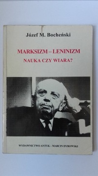 Marksizm Leninizm Nauka czy wiara? Józef Maria Boc