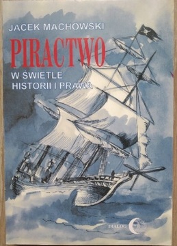 Piractwo w świetle historii i prawa Machowski