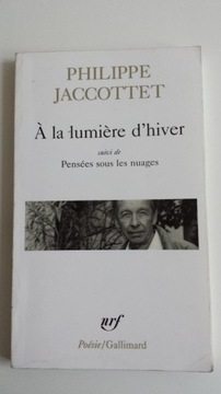 À LA LUMIÈRE D'HIVER Philippe Jaccottet