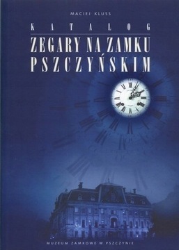 Zegary na zamku pszczyńskim Katalog