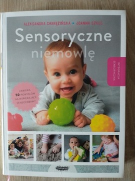 Sensoryczne niemowlę - Charęzinska Szulc