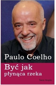 Coelho Paulo - Być jak płynąca rzeka