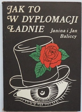 Janina i Jan Baliccy - Jak to w dyplomacji ładnie