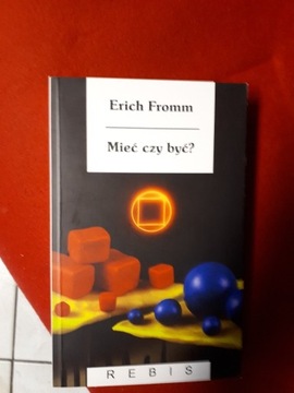 Mieć czy być. Erich Fromm.