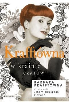 Krafftówna w krainie czarów B. Krafftówna R.Grzela