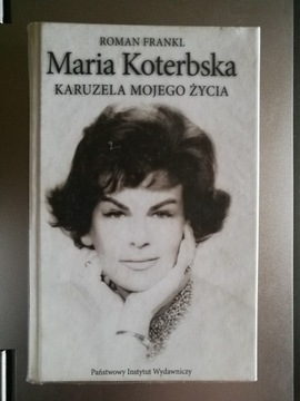 Maria Koterbska -  Karuzela mojego życia