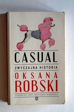 CASUAL Zwyczajna historia - Oksana Robski