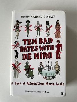 Ed. Richard T. Kelly TEN BAD DATES WITH DE NIRO