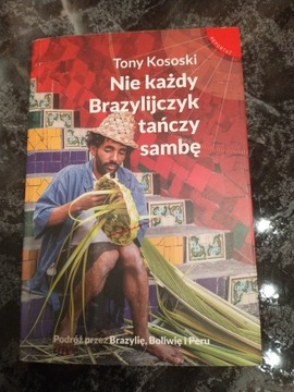 Tony Kososki nie każdy Brazylijczyk lubi sambę