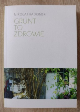 Mikołaj Radomski - Grunt to zdrowie