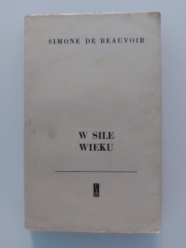 Simone de Beauvoir - "W sile wieku"
