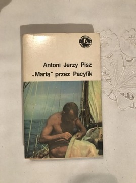 Marią przez Pacyfik Antoni Jerzy Pisz