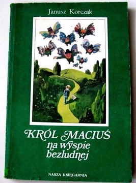 KRÓL MACIUŚ NA WYSPIE BEZLUDNEJ J.Korczak 1984 r.
