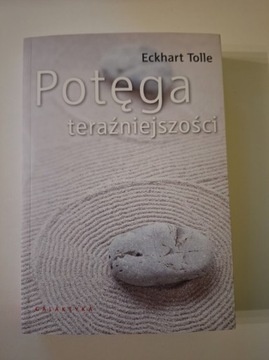 Potęga teraźniejszości - Eckhart Tolle