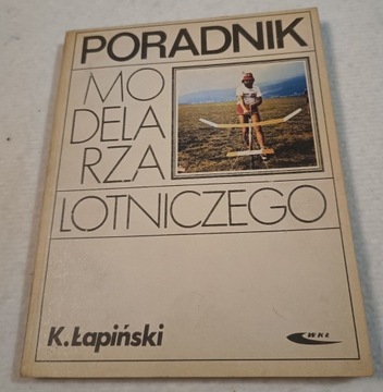 Poradnik modelarza lotniczego Kazimierz ŁAPIŃSKI