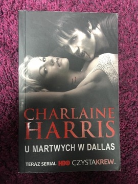 Czysta Krew - U martwych w Dallas Charlaine Harris