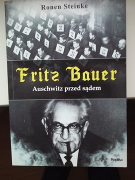 Fritz Bauer. Auschwitz przed sądem Ronen Steinke