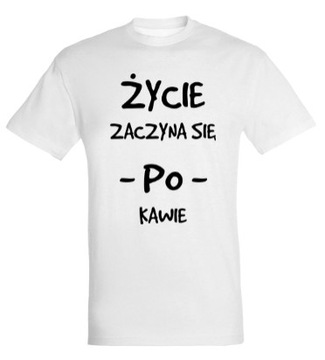 Koszulka T-shirt ŻYCIE ZACZYNA SIE PO  r. M