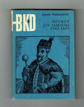 BKD - Hetman Jan Zamoyski 1542-1603