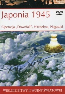 Japonia 1945 Operacja Downfall + DVD Osprey