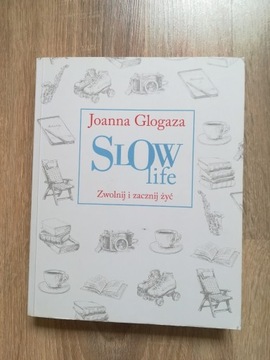 Książka "Slow life. Zwolnij i zacznij żyć"