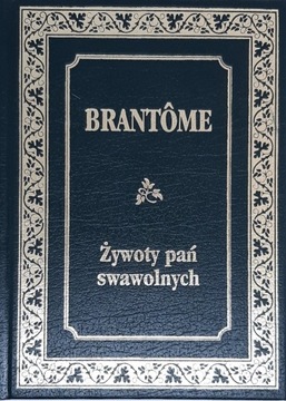 Żywoty pań swawolnych. P. de Bourdeille Brantome