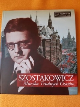 Szostakowicz - muzyka trudnych czasów