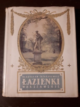 Tatarkiewicz Władysław: Łazienki Warszawskie. 