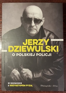 Jerzy Dziewulski - „O polskiej Policji”